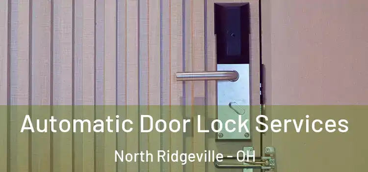  Automatic Door Lock Services North Ridgeville - OH
