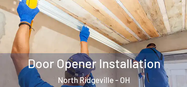  Door Opener Installation North Ridgeville - OH