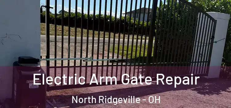  Electric Arm Gate Repair North Ridgeville - OH