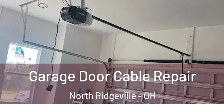  Garage Door Cable Repair North Ridgeville - OH