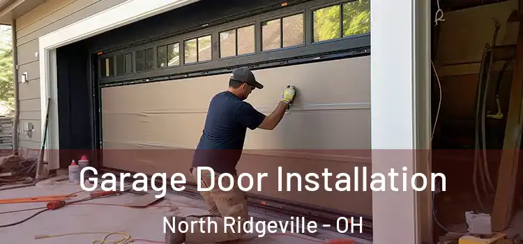  Garage Door Installation North Ridgeville - OH