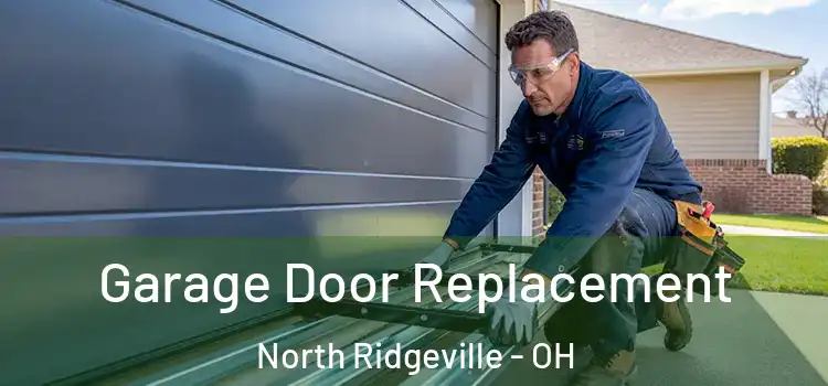  Garage Door Replacement North Ridgeville - OH