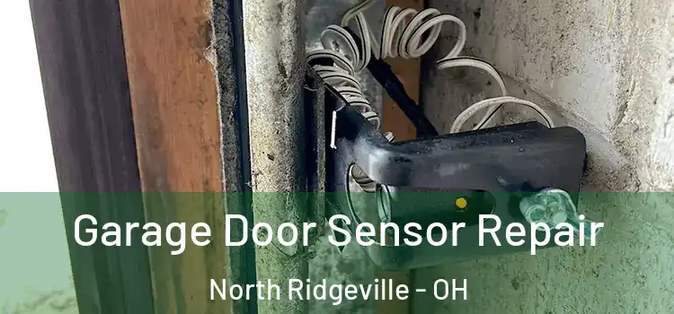  Garage Door Sensor Repair North Ridgeville - OH